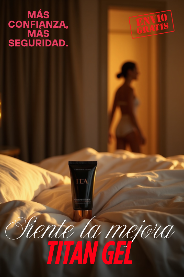 Titan Gel™:🍆 ¡Aumenta tu tamaño y potencia de forma natural!😏